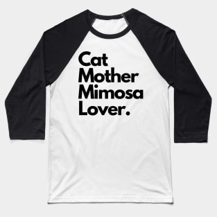 Cat Mother Mimosa Lover. Baseball T-Shirt